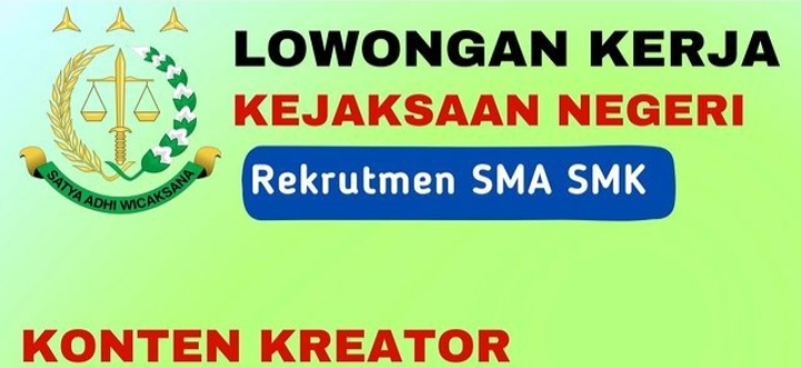 Kesempatan Kerja di Kejaksaan Negeri Jadi Konten Kreator, Simak Persyaratannya!