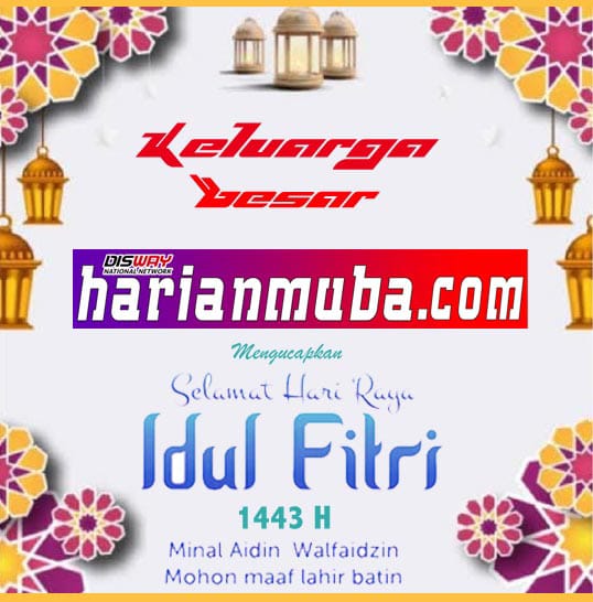 Keluarga Besar Harian Musi Banyuasin Mengucapkan  Selamat Hari Raya Idul Fitri 1443 H.