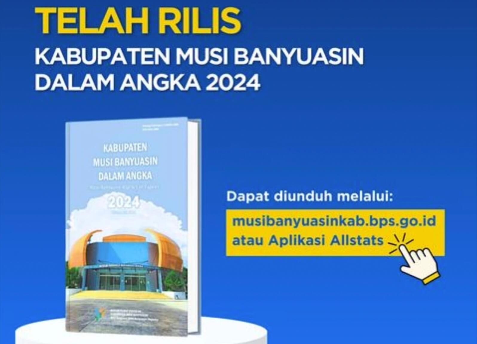 Kabupaten Musi Banyuasin dalam Angka dan Kecamatan Dalam Angka 2024 Resmi Dirilis