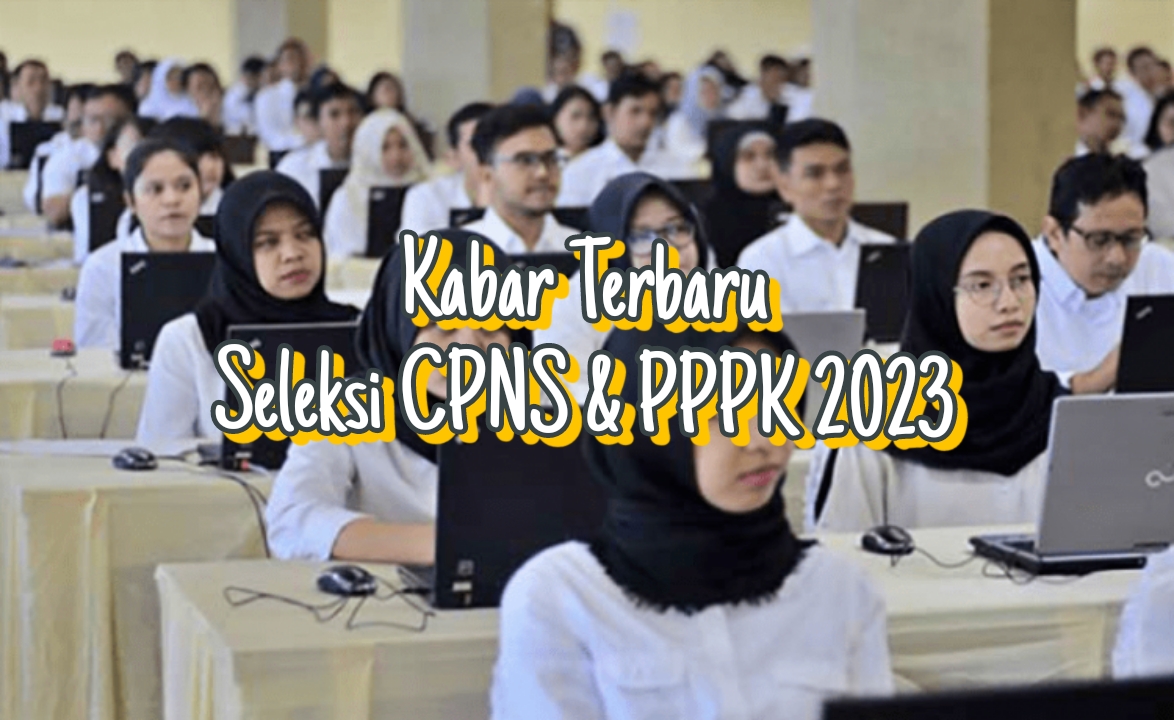 Terbaru! Siap-siap Seleksi CPNS 2023 & PPPK Dibuka KemenPAN-RB Pada Bulan Ini, Segini Jumlah Yang Diterima