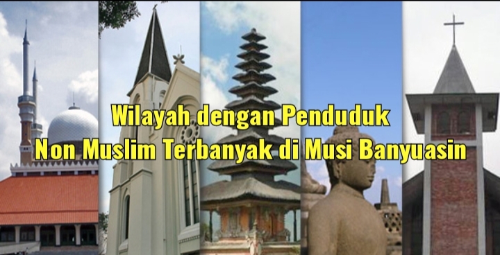 Wilayah di Kabupaten Musi Banyuasin dengan Jumlah Non Muslim Terbanyak