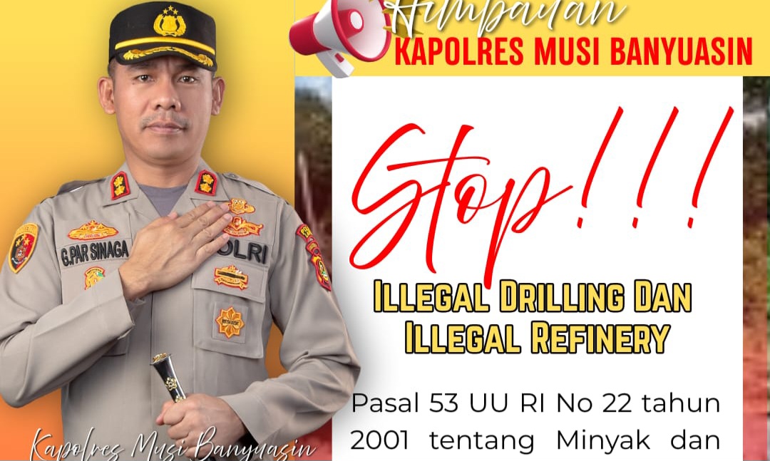 Kapolres Muba Himbau Stop Aktifitas Ilegal Drilling dan Ilegal Refinery