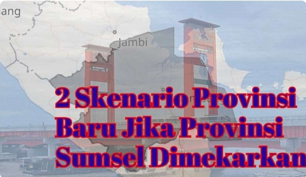 Wacana Pemekaran Provinsi Baru di Sumsel, Cek Wilayah Kabupaten Mana Saja 