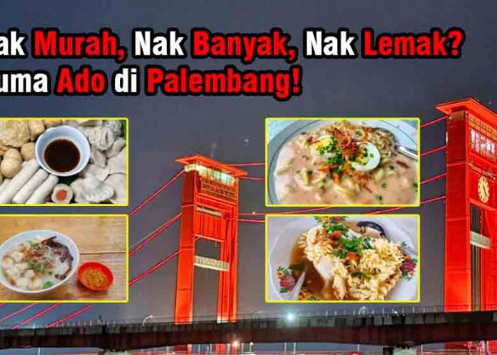 Mengunjungi Kota Palembang, Wajib Cicipi 8 Kuliner Ini, Ramah Dikantong