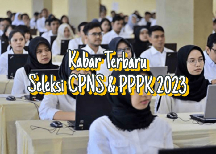 Terbaru! Siap-siap Seleksi CPNS 2023 & PPPK Dibuka KemenPAN-RB Pada Bulan Ini, Segini Jumlah Yang Diterima