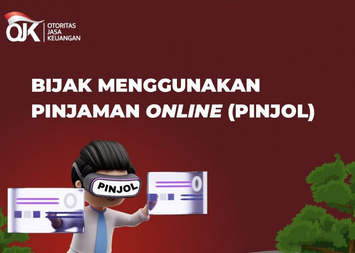 Agar Tidak Terjerat, Ini Tips Bijak Gunakan Pinjol Dari OJK