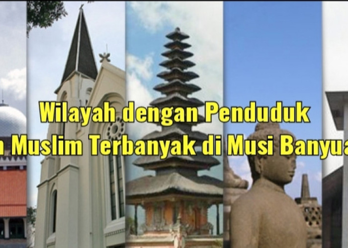 Wilayah di Kabupaten Musi Banyuasin dengan Jumlah Non Muslim Terbanyak