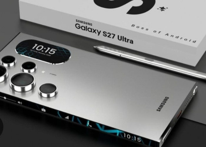 Samsung Galaxy S27 Ultra 6G, Smartphone Masa Depan dengan Kamera AI 200MP dan Konektivitas Supercepat